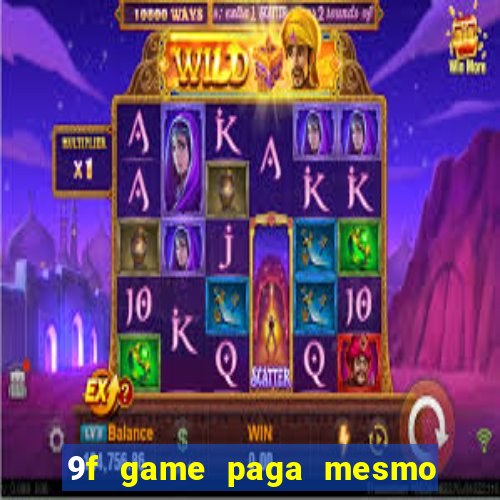 9f game paga mesmo os 100 reais